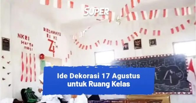 
					Dekorasi Kelas 17 Agustus Meriahkan HUT RI