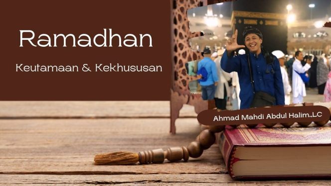 
					Ramadhan: Keutamaan dan Kekhususan